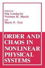 Title: Order and Chaos in Nonlinear Physical Systems, Author: Stig Lundqvist