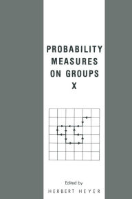 Title: Probability Measures on Groups X, Author: H. Heyer