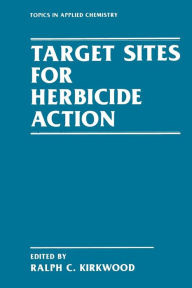 Title: Target Sites for Herbicide Action, Author: R. Kirkwood