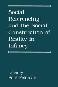 Title: Social Referencing and the Social Construction of Reality in Infancy, Author: S. Feinman