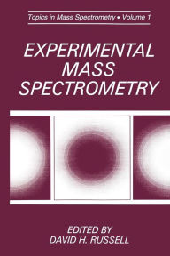 Title: Experimental Mass Spectrometry, Author: David H. Russell