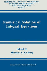 Title: Numerical Solution of Integral Equations, Author: Michael A. Golberg