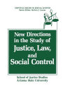 New Directions in the Study of Justice, Law, and Social Control