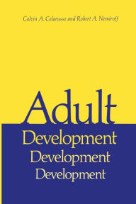 Title: Adult Development: A New Dimension in Psychodynamic Theory and Practice, Author: Calvin A. Colarusso