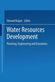 Title: Water Resources Development: Planning, Engineering and Economics, Author: Edward Kuiper