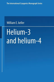 Title: Helium-3 and Helium-4, Author: W. E. Keller