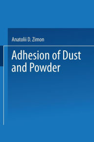 Title: Adhesion of Dust and Powder, Author: Anatolii Davydovich Zimon