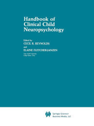 Title: Handbook of Clinical Child Neuropsychology, Author: Cecil R. Reynolds