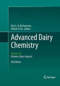 Title: Advanced Dairy Chemistry: Volume 1A: Proteins: Basic Aspects, 4th Edition / Edition 4, Author: Paul L. H. McSweeney
