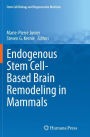 Endogenous Stem Cell-Based Brain Remodeling in Mammals