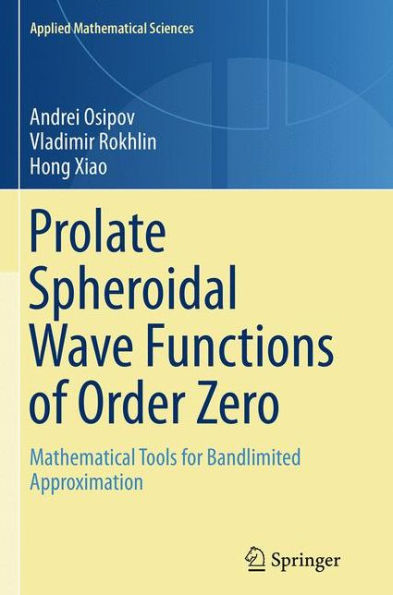 Prolate Spheroidal Wave Functions of Order Zero: Mathematical Tools for Bandlimited Approximation