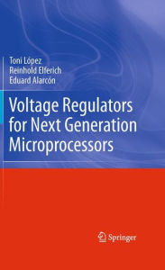 Title: Voltage Regulators for Next Generation Microprocessors, Author: Toni Lïpez