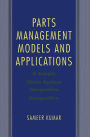 Parts Management Models and Applications: A Supply Chain System Integration Perspective