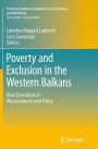 Poverty and Exclusion in the Western Balkans: New Directions in Measurement and Policy