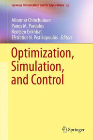 Title: Optimization, Simulation, and Control, Author: Altannar Chinchuluun