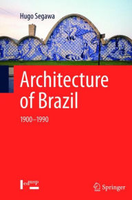Title: Architecture of Brazil: 1900-1990, Author: Hugo Segawa