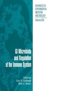 Title: GI Microbiota and Regulation of the Immune System / Edition 1, Author: Gary B. Huffnagle