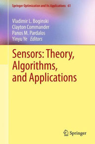 Title: Sensors: Theory, Algorithms, and Applications / Edition 1, Author: Vladimir L. Boginski