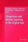 Ubiquitous and Mobile Learning in the Digital Age