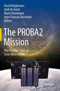 Title: The PROBA2 Mission: The First Two Years of Solar Observation, Author: David Berghmans