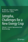 Jatropha, Challenges for a New Energy Crop: Volume 2: Genetic Improvement and Biotechnology