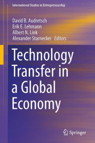 Title: Technology Transfer in a Global Economy, Author: David B. Audretsch