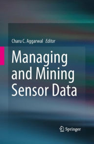 Title: Managing and Mining Sensor Data, Author: Charu C. Aggarwal