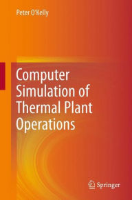 Computer Simulation Of Thermal Plant Operations - Peter O�