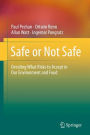 Safe or Not Safe: Deciding What Risks to Accept in Our Environment and Food