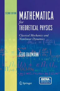 Title: Mathematica for Theoretical Physics: Classical Mechanics and Nonlinear Dynamics / Edition 2, Author: Gerd Baumann