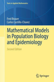 Title: Mathematical Models in Population Biology and Epidemiology / Edition 2, Author: Fred Brauer