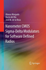 Title: Nanometer CMOS Sigma-Delta Modulators for Software Defined Radio, Author: Alonso Morgado