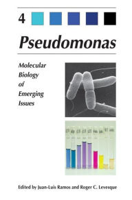 Title: Pseudomonas: Volume 4: Molecular Biology of Emerging Issues, Author: Juan-Luis Ramos