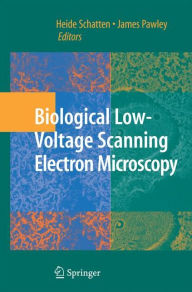 Title: Biological Low-Voltage Scanning Electron Microscopy, Author: James Pawley