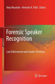 Title: Forensic Speaker Recognition: Law Enforcement and Counter-Terrorism, Author: Amy Neustein