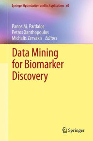 Title: Data Mining for Biomarker Discovery / Edition 1, Author: Panos M. Pardalos