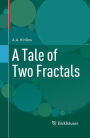 A Tale of Two Fractals