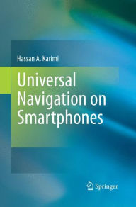 Title: Universal Navigation on Smartphones, Author: Hassan A. Karimi