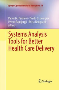 Title: Systems Analysis Tools for Better Health Care Delivery, Author: Panos M. Pardalos