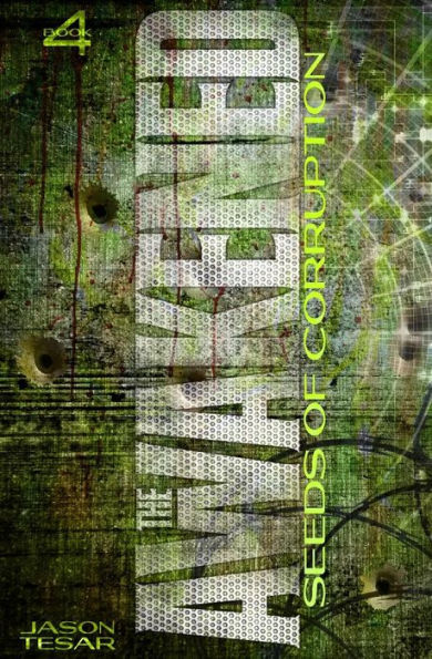 Seeds of Corruption: The Awakened Book Four