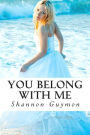 You Belong With Me: Book 1 in The Love and Dessert Trilogy
