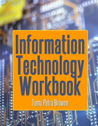 Title: Information Technology Workbook: Workbook for A'Level and C.A.P.E. Year 2 Students, Author: Tamu Petra Browne