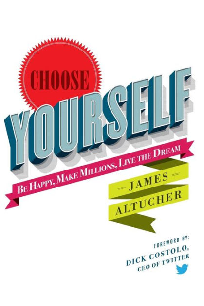 Choose Yourself By James Altucher Paperback Barnes Noble