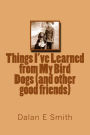 Things I've Learned from My Bird Dogs (and other good friends)