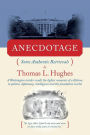 Anecdotage: Some Authentic Retrievals