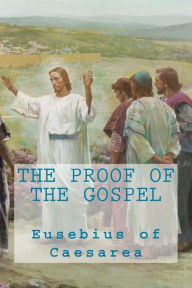 Title: The proof of the Gospel, Author: Eusebius of Caesarea