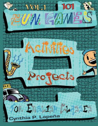Title: 101 Fun Games, Activities, and Projects for English Classes, vol. 1: Volume 1: Breaking the Ice, Author: Cynthia Lapena