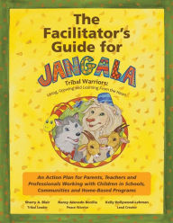 The Facilitator's Guide For Jangala Tribal Warriors