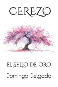 Title: CEREZO El Sello de Oro, Author: Dominga Delgado