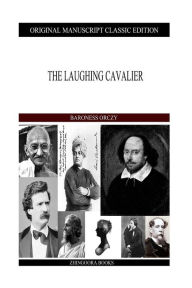 Title: The Laughing Cavalier, Author: Baroness Orczy